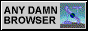 Use any damn browser